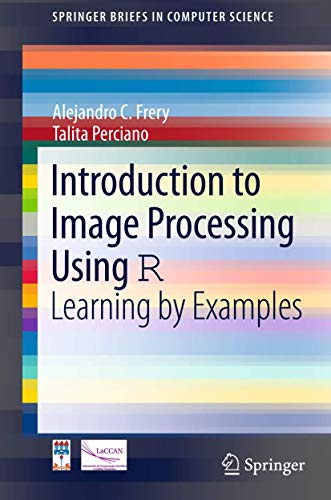 Introduction to Image Processing Using R: Learning by Examples [Paperback]