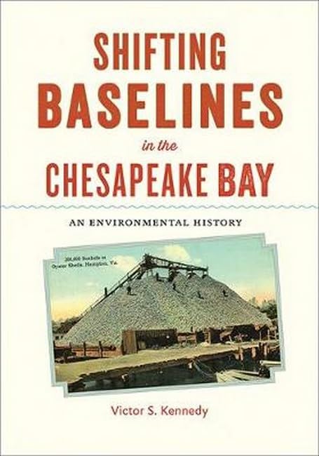 SHIFTING BASELINES IN THE CHESAPEAKE BAY [Hardcover]