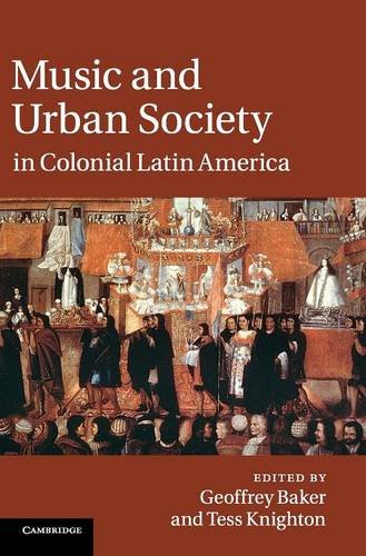 Music and Urban Society in Colonial Latin America [Hardcover]