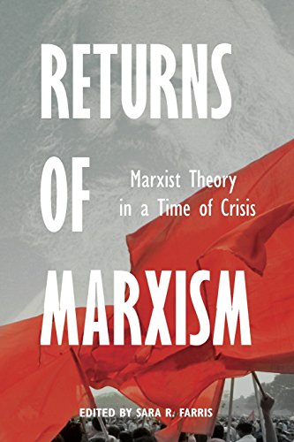 Returns Of Marxism Marxist Theory In Time Of Crisis [Paperback]