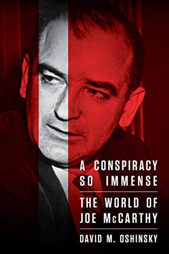 A Conspiracy So Immense: The World of Joe McCarthy [Paperback]