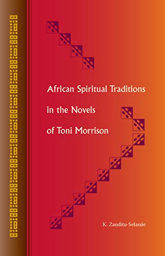 African Spiritual Traditions In The Novels Of Toni Morrison [Paperback]