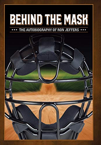 Behind the Mask  The Autobiography of Ron Jeffers [Hardcover]