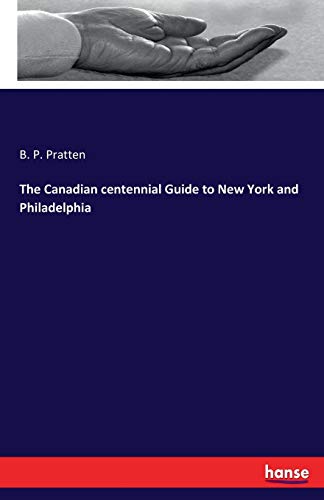 Canadian Centennial Guide to Ne York and Philadelphia [Paperback]