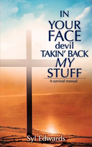 In Your Face Devil Takin' Back My Stuff [Paperback]