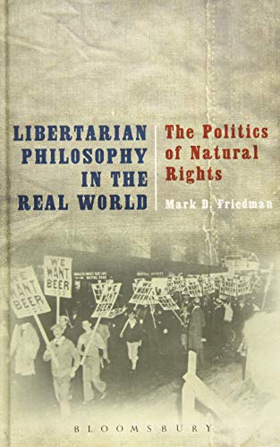 Libertarian Philosophy in the Real World The Politics of Natural Rights [Hardcover]