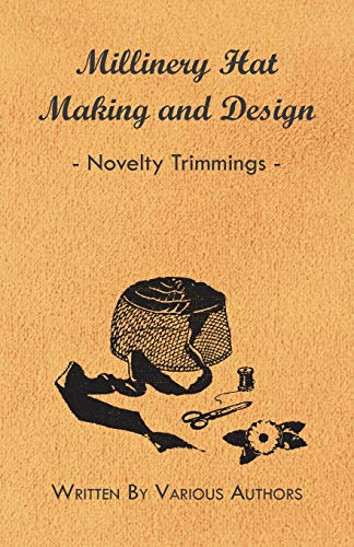 Millinery Hat Making and Design - Novelty Trimmings [Paperback]