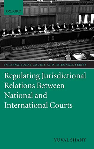 Regulating Jurisdictional Relations beteen National and International Courts [Hardcover]