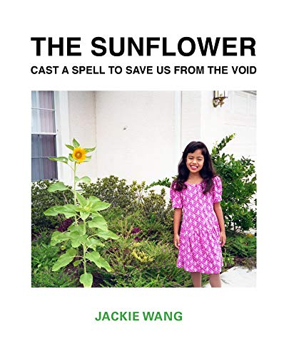 The Sunflower Cast a Spell To Save Us From The Void [Paperback]