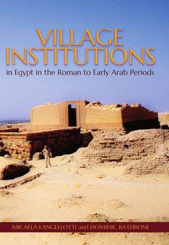 Village Institutions in Egypt in the Roman to Early Arab Periods [Hardcover]