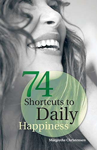 74 Shortcuts To Daily Happiness [Paperback]