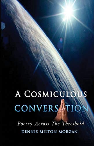 A Cosmiculous Conversation An Anthology Of Divinely Crafted Poetry [Paperback]