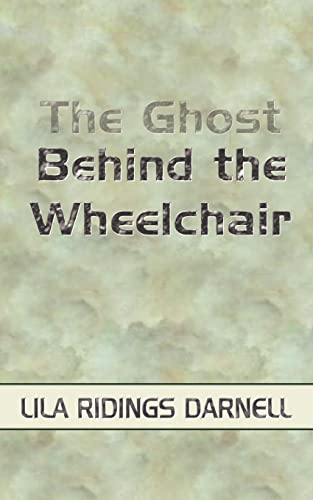 Ghost Behind the Wheelchair [Paperback]