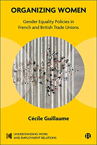 Organizing Women Gender Equality Policies in French and British Trade Unions [Hardcover]