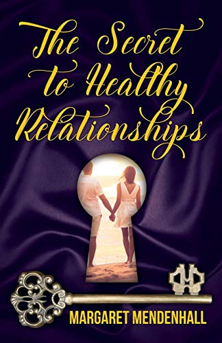 The Secret To Healthy Relationships [Paperback]