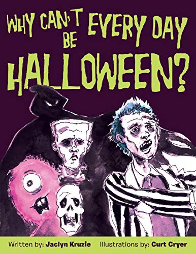 Why Can't Every Day Be Halloeen [Paperback]