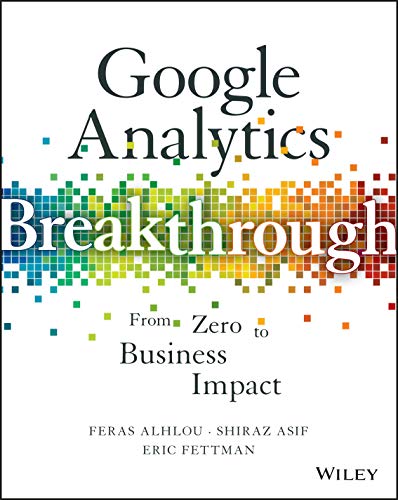 Google Analytics Breakthrough: From Zero to Business Impact [Hardcover]