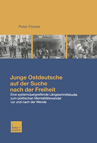 Junge Ostdeutsche auf der Suche nach der Freiheit Eine Lngsschnittstudie zum p [Paperback]