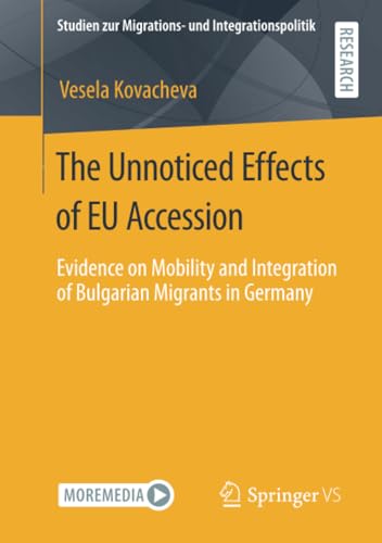 The Unnoticed Effects of EU Accession Evidence on Mobility and Integration of B [Paperback]