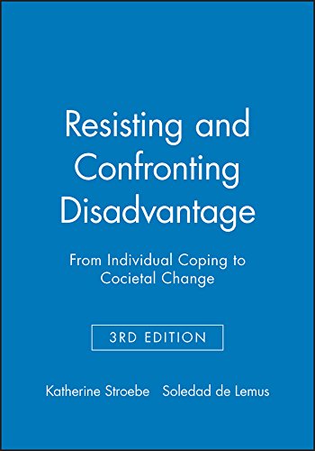 Resisting and Confronting Disadvantage: From Individual Coping to Cocietal Chang [Paperback]