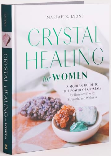 Crystal Healing for Women: Gift Edition: A Modern Guide to the Power of Crystals [Hardcover]