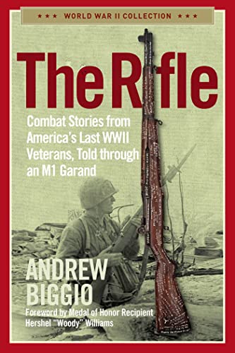 The Rifle: Combat Stories from America's Last WWII Veterans, Told Through an [Paperback]