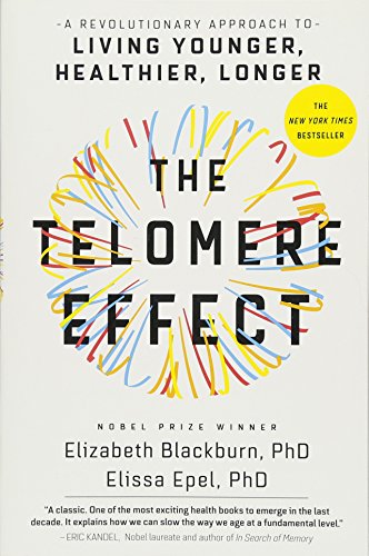 The Telomere Effect: A Revolutionary Approach to Living Younger, Healthier, Long [Paperback]