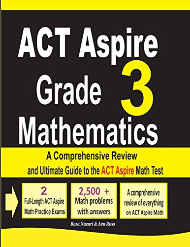 ACT Aspire Grade 3 Mathematics  A Comprehensive Revie and Ultimate Guide to th [Paperback]