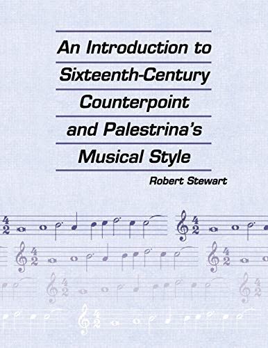 An Introduction to Sixteenth Century Counterpoint and Palestrina's Musical Style [Paperback]