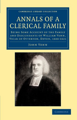 Annals of a Clerical Family Being Some Account of the Family and Descendants of [Paperback]