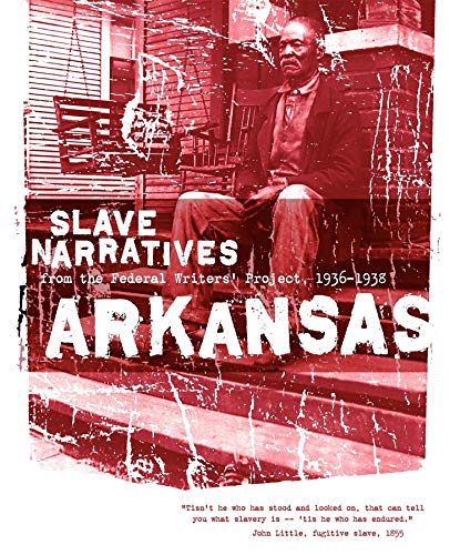 Arkansas Slave Narratives Slave Narratives from the Federal Writers' Project 19 [Paperback]