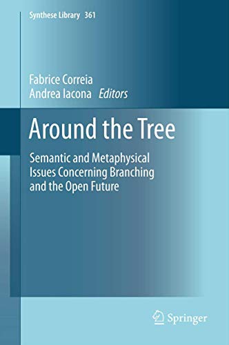 Around the Tree: Semantic and Metaphysical Issues Concerning Branching and the O [Paperback]