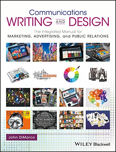 Communications Writing and Design The Integrated Manual for Marketing, Advertis [Hardcover]