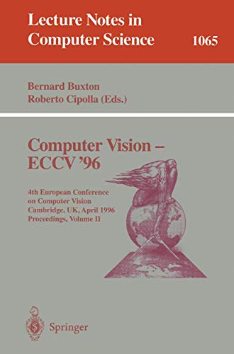 Computer Vision - ECCV '96: Fourth European Conference on Computer Vision, Cambr [Paperback]