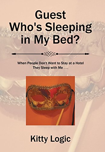 Guest Who's Sleeping In My Bed When People Don't Want To Stay At A Hotel They  [Hardcover]