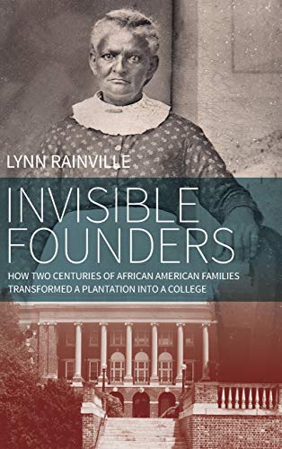 Invisible Founders Ho To Centuries of African American Families Transformed a [Hardcover]