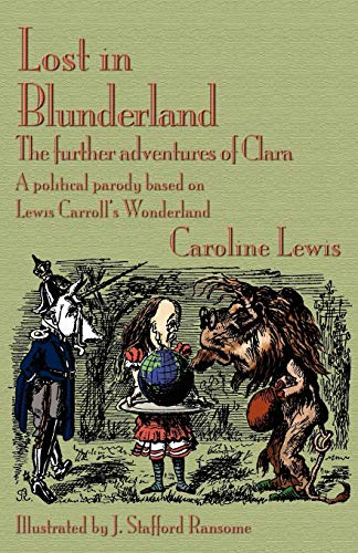 Lost In Blunderland The Further Adventures Of Clara. A Political Parody Based O [Paperback]