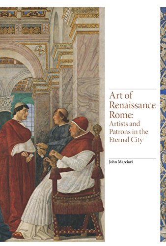 Art of Renaissance Rome: Artists and Patrons in the Eternal City [Hardcover]