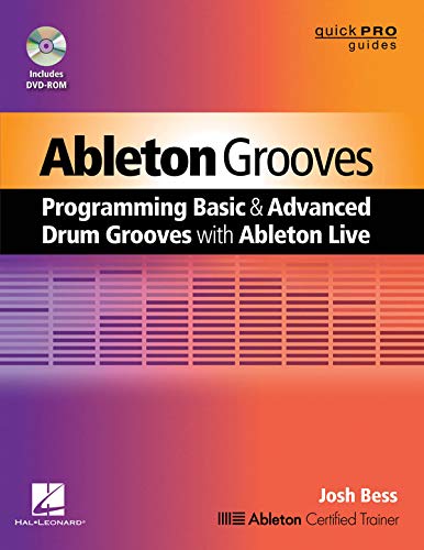 Ableton Grooves: Programming Basic and Advanced Grooves with Ableton Live [Mixed media product]