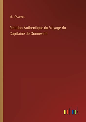 Relation Authentique Du Voyage Du Capitaine De Gonneville