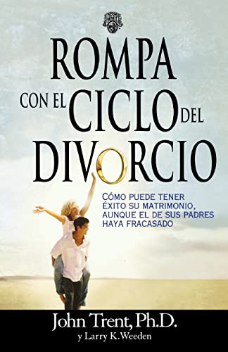 Rompa con el ciclo del divorcio Cmo puede tener xito su matrimonio, aunque el [Paperback]