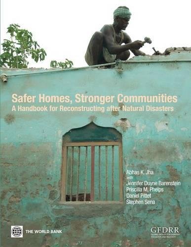 Safer Homes, Stronger Communities A Handbook for Reconstructing after Natural D [Paperback]