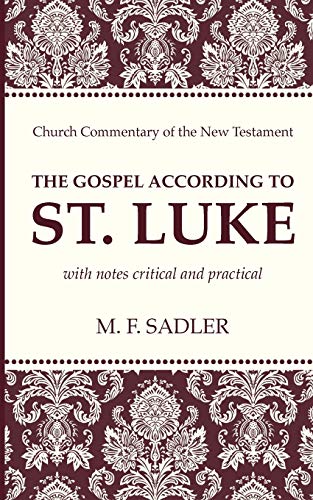 The Gospel According To St. Luke With Notes Critical And Practical (church Comm [Paperback]