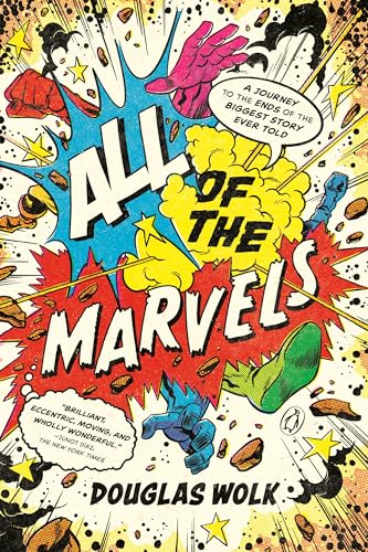 All of the Marvels: A Journey to the Ends of the Biggest Story Ever Told [Paperback]