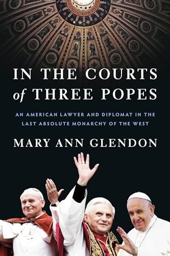 In the Courts of Three Popes: An American Lawyer and Diplomat in the Last Absolu [Hardcover]