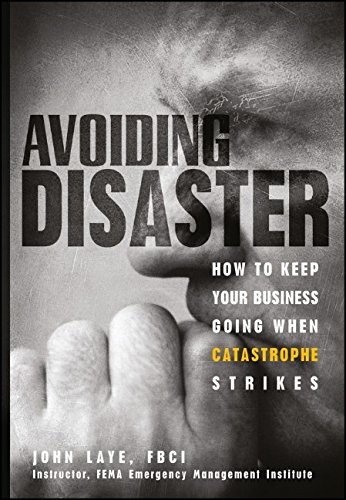 Avoiding Disaster Ho to Keep Your Business Going When Catastrophe Strikes [Hardcover]