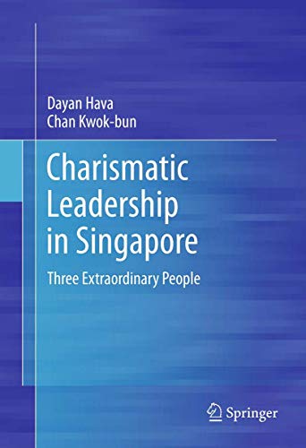 Charismatic Leadership in Singapore: Three Extraordinary People [Paperback]