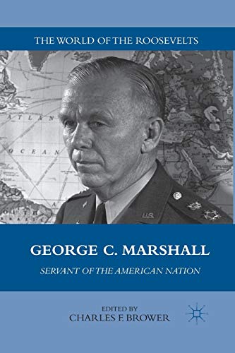 George C. Marshall Servant of the American Nation [Paperback]