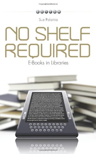 No Shelf Required e-Books in Libraries [Paperback]