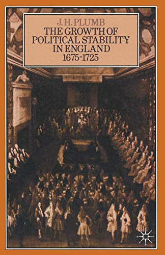 The Growth of Political Stability in England 16751725 [Paperback]